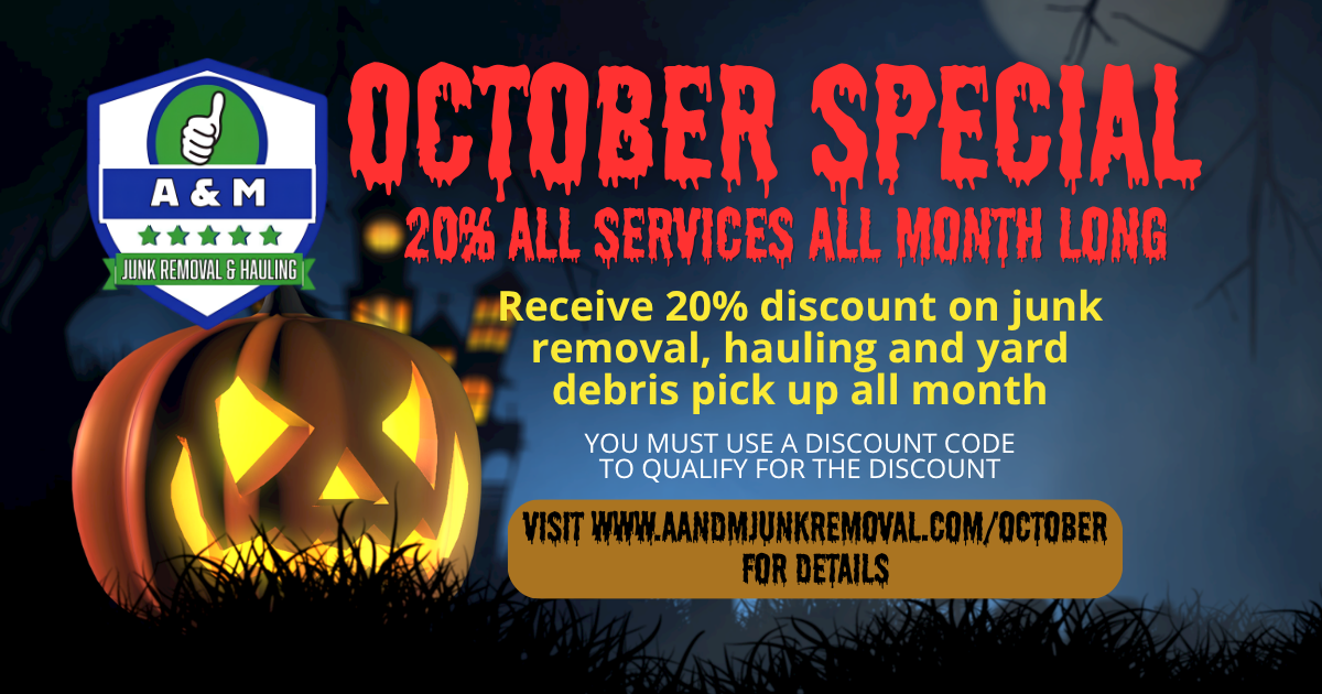 A&M Junk Removal October Special - 20% off with discount code